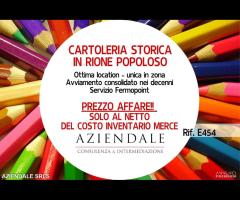 AZIENDALE - CARTOLERIA STORICA IN RIONE POPOLOSO